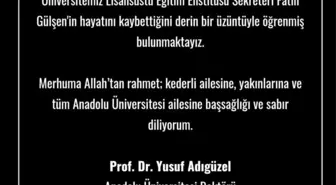 Anadolu Üniversitesi Rektörü'nden Fatih Gülşen için Taziye Mesajı