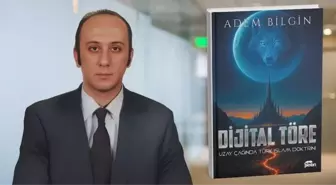 Yazar Adem Bilgin tarafından kaleme alınan 'Dijital Töre' yayımlandı
