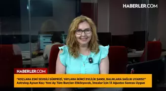 Astrolog Aysun Koç: Koçlar için eski sevgililer geri dönebilir, yaylar ikinci evliliğe açık