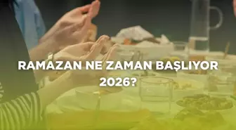 Ramazan ne zaman başlıyor 2026? Ramazan Bayramı ne zaman?