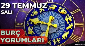 29 Temmuz 2025 Günlük Burç Yorumları! Kova, Koç, Boğa, Başak burcu AŞK, EVLİLİK, KARİYER, SAĞLIK yorumu