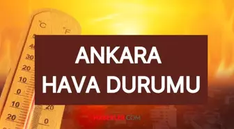ANKARA HAVA DURUMU || 29 Temmuz Ankara'da hava nasıl? Ankara günlük ve 5 günlük hava durumu tahmini!