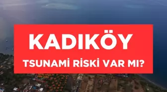 Kadıköy'de tsunami riski var mı? Kadıköy'de tsunami olur mu? İstanbul tsunami riski haritası!
