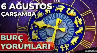 6 Ağustos 2025 Günlük Burç Yorumları! Kova, Boğa, Başak, Yengeç burcu AŞK, EVLİLİK, KARİYER, SAĞLIK yorumu