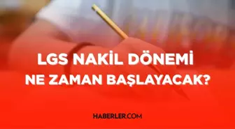 LGS nakilleri ne zaman yapılacak? 1. nakil başvuru tarihi LGS 2025!