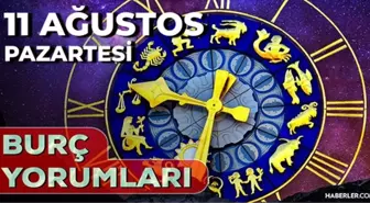 11 Ağustos Günlük Burç Yorumları 2025! Başak, Kova, İkizler, Akrep burcu AŞK, EVLİLİK, KARİYER, SAĞLIK yorumu