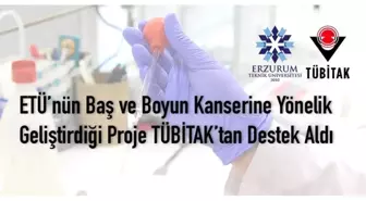Erzurum Teknik Üniversitesi'nden Baş ve Boyun Kanseri Araştırması