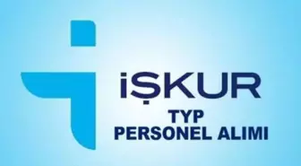 İŞKUR TYP PERSONEL ALIMI BAŞVURU 2025:TYP başvuruları başladı mı, ne zaman?