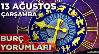 13 Ağustos Günlük Burç Yorumları 2025! Kova, Başak, İkizler, Aslan burcu AŞK, EVLİLİK, KARİYER, SAĞLIK yorumu