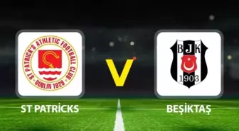 Beşiktaş - St. Patrick's maçı ne zaman? Beşiktaş'ın maçı ne zaman?