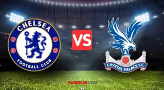 Chelsea - Crystal Palace maçı ne zaman, hangi kanalda? Chelsea Crystal Palace maçı CANLI izle!