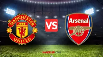 Manchester United - Arsenal maçı ne zaman, hangi kanalda, ilk 11ler belli oldu mu? Canlı izle!