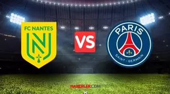 Nantes - Paris Saint Germain maçı ne zaman, hangi kanalda?