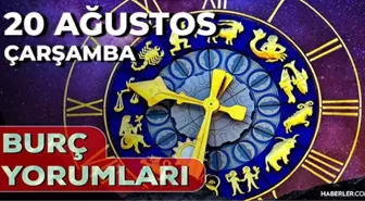 20 Ağustos Günlük Burç Yorumları 2025! Koç, Kova, Aslan, Balık burcu AŞK, EVLİLİK, KARİYER, SAĞLIK yorumu