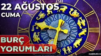 22 Ağustos Günlük Burç Yorumları 2025! Boğa, Kova, Yay, İkizler burcu AŞK, EVLİLİK, KARİYER, SAĞLIK yorumu