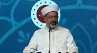Diyanet İşleri Başkanı Erbaş: 'Bu sene Mevlid-i Nebi'yi 1 hafta değil, 1 yıl olarak ihya edeceğiz'