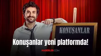 Konuşanlar hangi kanalda yayınlanacak? Konuşanlar yeni platformda!
