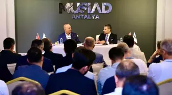 Çavuşoğlu'ndan MÜSİAD Antalya'ya Ziyaret