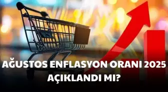 2025 Ağustos enflasyon oranı açıklandı mı? Ağustos enflasyon oranı ne zaman açıklanacak?