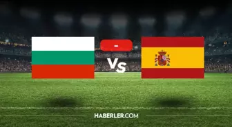 Bulgaristan İspanya maçı kaç kaç, bitti mi? MAÇ SONUCU! Bulgaristan İspanya golleri kim attı, canlı maç anlatımı!