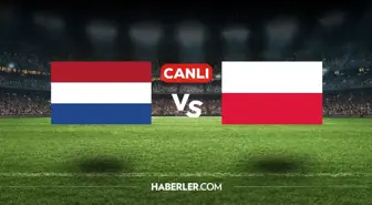 Hollanda Polonya CANLI nereden izlenir? Hollanda Polonya maçı hangi kanalda, nasıl izlenir?