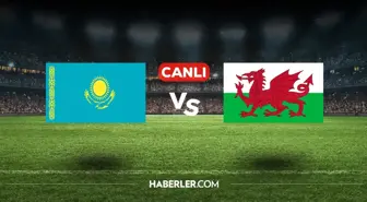 Kazakistan Galler CANLI nereden izlenir? Kazakistan Galler maçı hangi kanalda, nasıl izlenir?