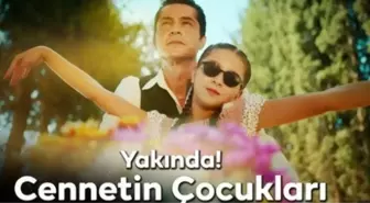 Cennetin Çocukları'nın yayın tarihi belli oldu mu? Cennetin Çocukları ne zaman başlıyor?
