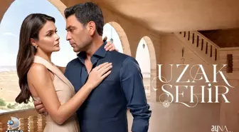 Uzak Şehir Dizisi İkinci Sezonuyla Geri Dönüyor