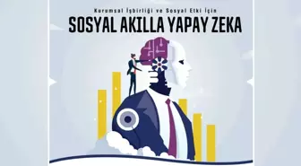 Kurumsal İşbirliği ve Sosyal Etki İçin Sosyal Akılla Yapay Zeka Projesinde eğitim tarihleri netleşti