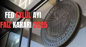 Fed Eylül ayı faiz kararı 2025: Fed faiz kararı ne zaman, saat kaçta açıklanacak, beklenti ne yönde?