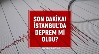 İstanbul'da deprem mi oldu? SON DAKİKA! 16 Eylül İstanbul'da nerede, kaç şiddetinde deprem oldu?