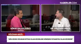 Oğuzhan Akgül: Kök hücre estetikte gençleşme ve ömür uzatma için umut vadediyor