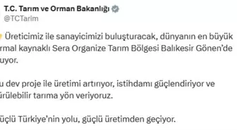 Dünyanın En Büyük Jeotermal Sera Organize Tarım Bölgesi Balıkesir'de Kuruluyor