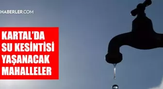 İstanbul KARTAL su kesintisi! 30 Eylül-1 Ekim İSKİ Kartal su kesintisi ne zaman bitecek, sular ne zaman gelecek?