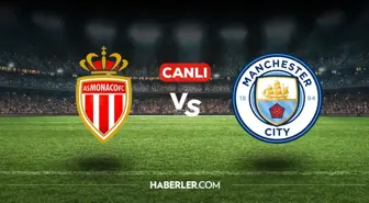 Monaco Manchester City CANLI nereden izlenir? Monaco Manchester City maçı hangi kanalda, nasıl izlenir?
