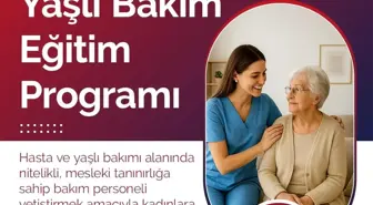Kadınların İstihdamını Artıracak 'Hasta ve Yaşlı Bakım Eğitimi' Başvuruları Açıldı