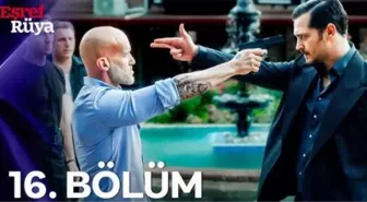 Kanal D Eşref Rüya 16. bölüm full HD tek parça izle: Eşref Rüya son bölüm izle!