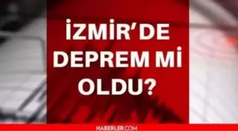 İzmir'de deprem mi oldu? SON DAKİKA! 7 Ekim İzmir'de az önce nerede deprem oldu?