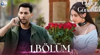 Güller ve Günahlar 1. bölüm nereden izlenir? Güller ve Günahlar ilk bölüm Full YouTube'da var mı? Kanal D Güller ve Günahlar 1. bölüm izle!