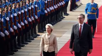 AB Komisyonu Başkanı Von der Leyen: Sırbistan'ın Katılım Sürecinde Somut Adımlar Atma Vakti Geldi