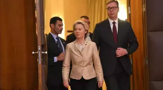 Ursula von der Leyen, Sırbistan'ın AB Üyelik Sürecinde İlerleme Çağrısı Yaptı