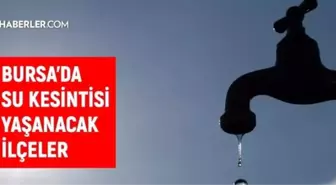 Bursa BUSKİ su kesintisi! 17-22 Ekim Bursa'da sular ne zaman, saat kaçta gelecek? Bursa'da hangi ilçelerde sular kesilecek?