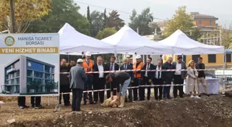 Manisa Ticaret Borsası'nın Yeni Hizmet Binasının Temeli Atıldı