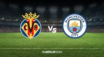 Villarreal Manchester City hangi kanalda? Villarreal Manchester City maçını hangi kanal veriyor, nerede izlenir?