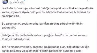 Ömer Çelik'ten İsrail'in Batı Şeria Kararına Sert Tepki
