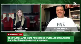 Alper Kınar: Fenerbahçe-Stuttgart maçının kahramanlarından biri Asensio olacak