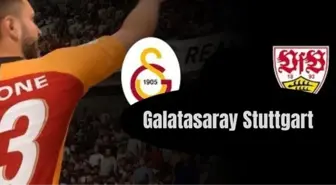 Galatasaray Stuttgart maç yaptı mı?