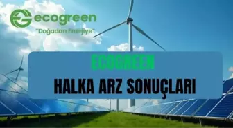 ECOGREEN HALKA ARZ SONUÇLARI: Ecogreen Enerji halka arz sonuçları açıklandı mı? Ecogreen kaç lot verdi, borsada ne zaman işlem görecek?