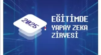 Eğitimde Yapay Zeka Zirvesi İstanbul'da Düzenleniyor