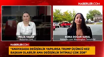 Rona Sural: Trump üçüncü kez başkan olamaz, anayasanın değişmesi gerekiyor